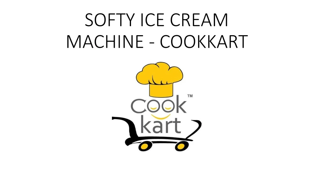 softy ice cream machine cookkart