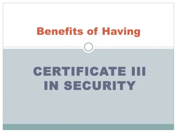 Benefits of Having Certificate III in Security