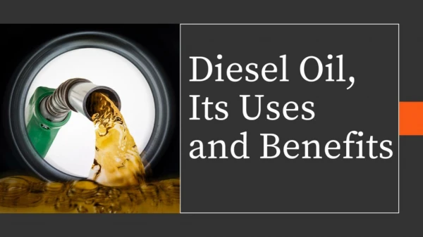 Diesel Fuel Its uses and Benefits