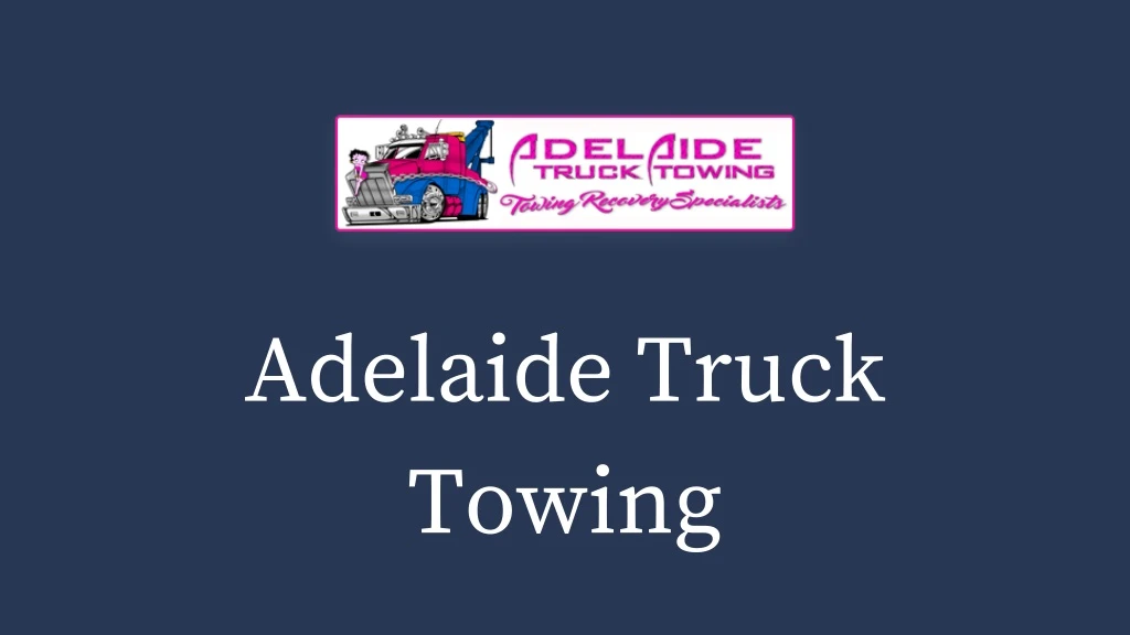 adelaide truck towing