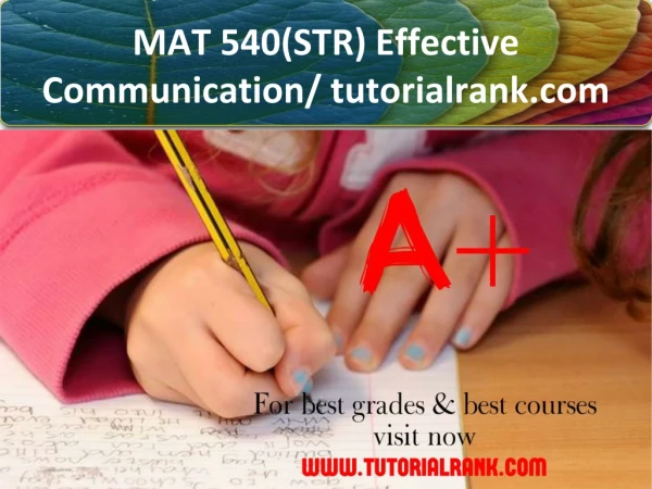 MAT 540(STR) Effective Communication/tutorialrank.com