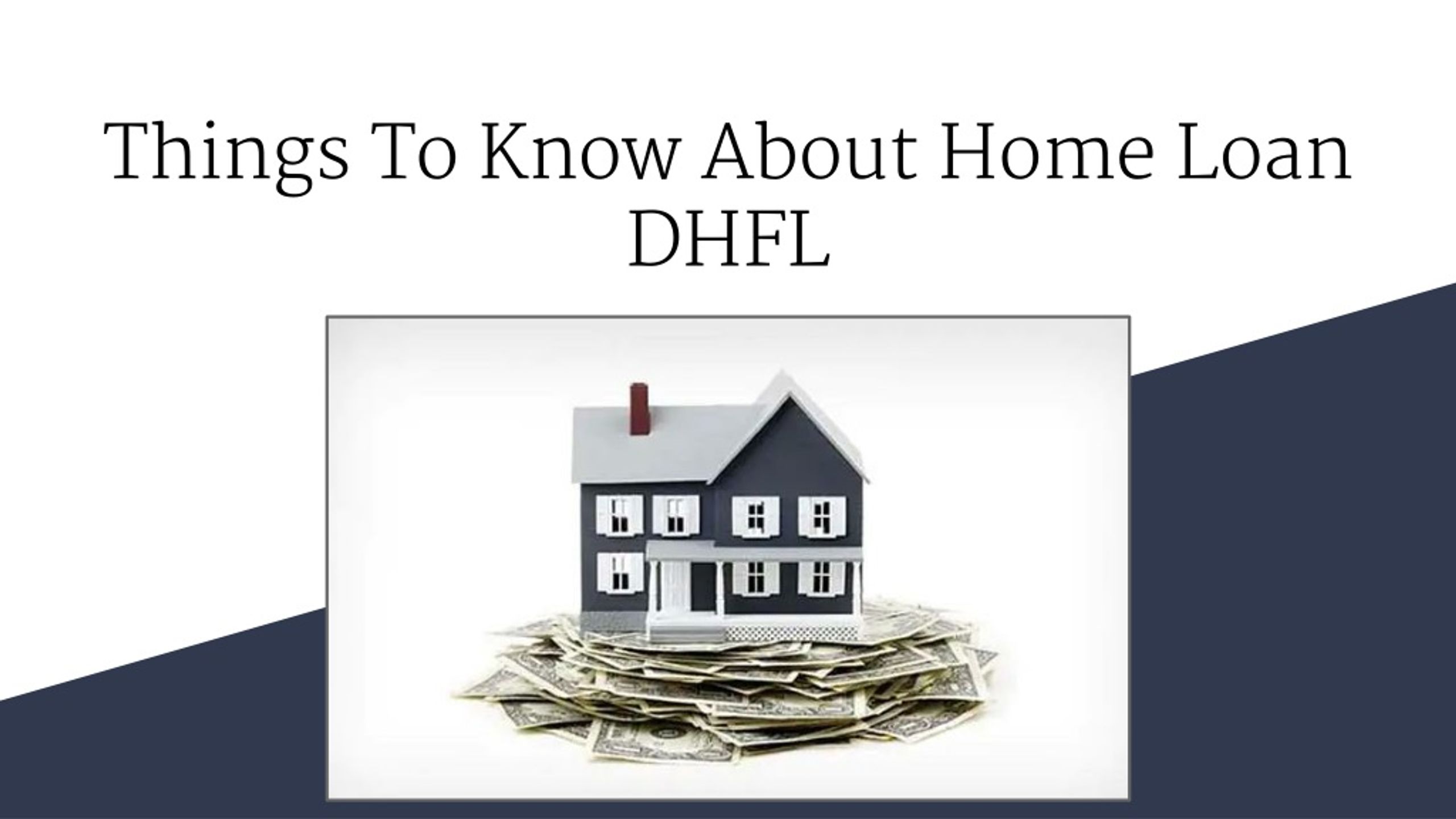 PPT - Things To Know About Home Loan DHFL PowerPoint Presentation, free ...