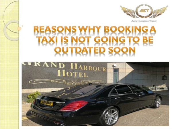 Reasons Why booking a taxi is not going to be outdated soon