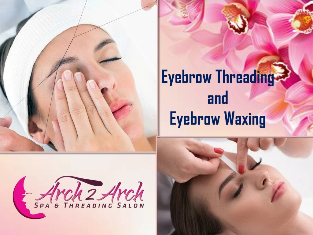 eyebrow threading and eyebrow waxing