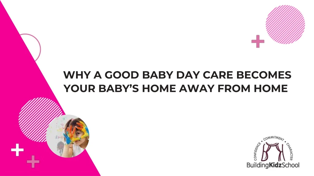 why a good baby day care becomes your baby s home