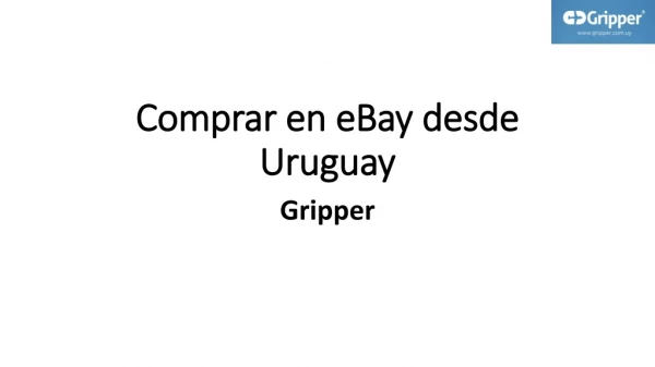 Comprar en ebay desde Uruguay - Gripper