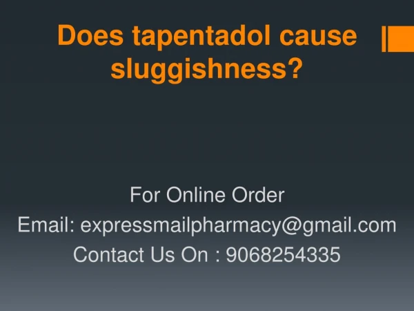 Does tapentadol cause sluggishness?
