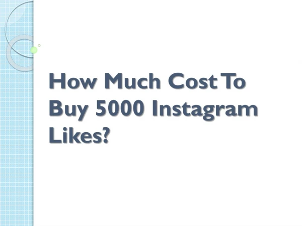 How Much Cost To Buy 5000 Instagram Likes?