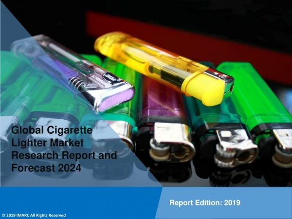 Cigarette Lighter Market PDF: Research Report, Market Share, Size, Trends, Forecast by 2024
