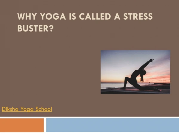 Why yoga is called a stress buster?