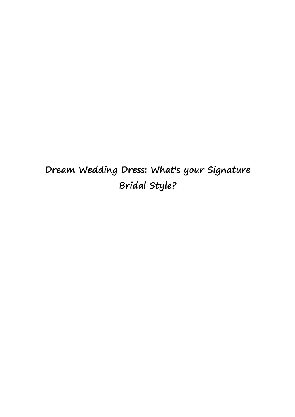 dream wedding dress what s your signature bridal