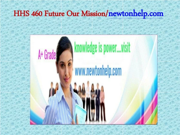 HHS 460 Future Our Mission/newtonhelp.com
