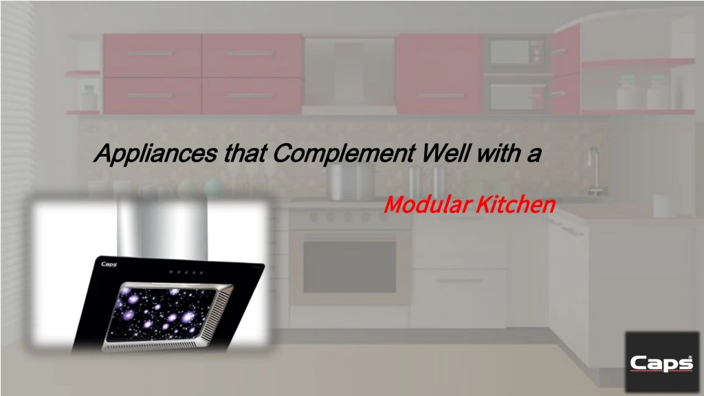 appliances that complement well with a