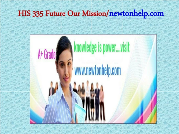 HIS 335 Future Our Mission/newtonhelp.com