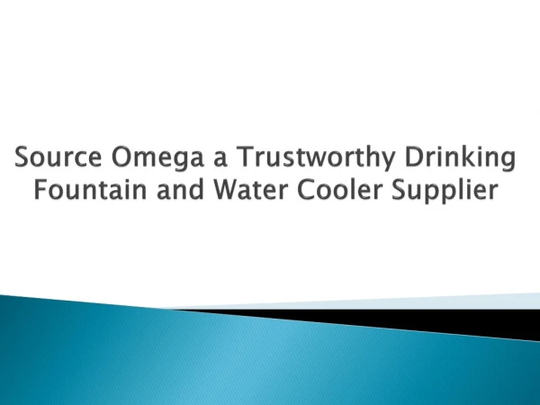 Source Omega a Trustworthy Drinking Fountain and Water Cooler Suppliers in Canada