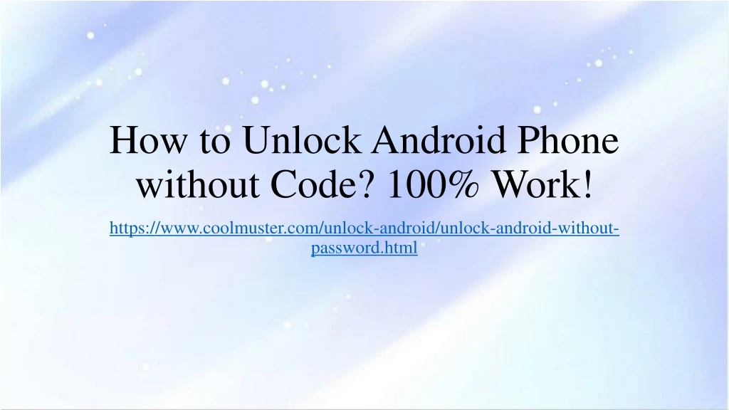 how to unlock android phone without code 100 work