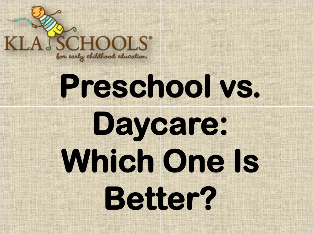 preschool vs daycare which one i s better