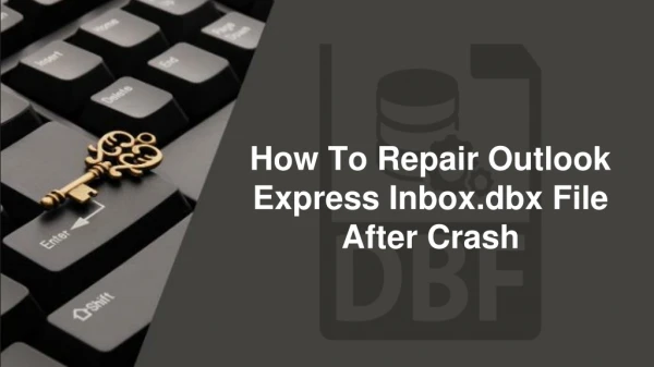 Repair Outlook Express Inbox.dbx File After Crash