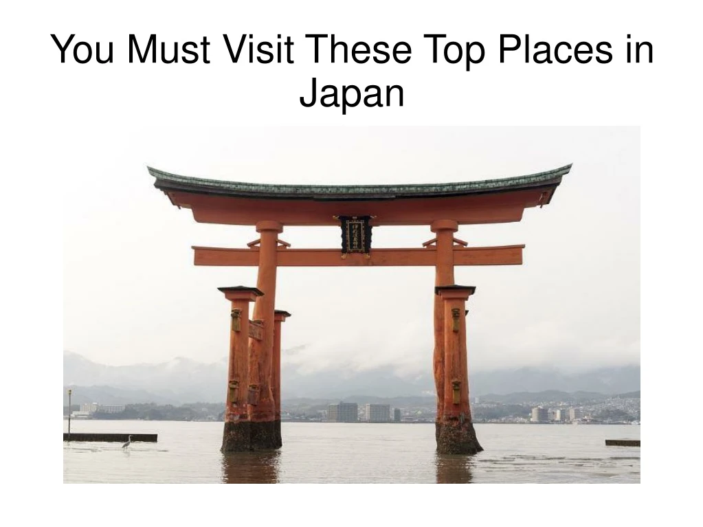 you must visit these top places in japan