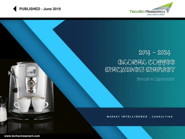 Global Coffee Machines Market Research Report , 2014 2024 - TechSci Research