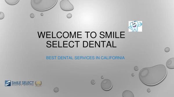Best Dental Services in California | Smile Select Dental