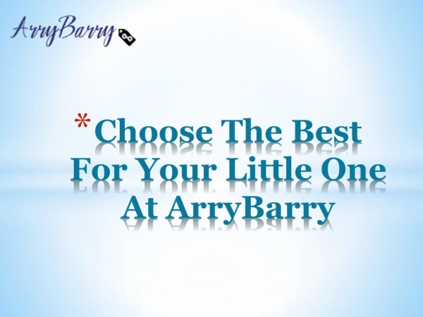 Choose the Best For Your Little One At ArryBarry