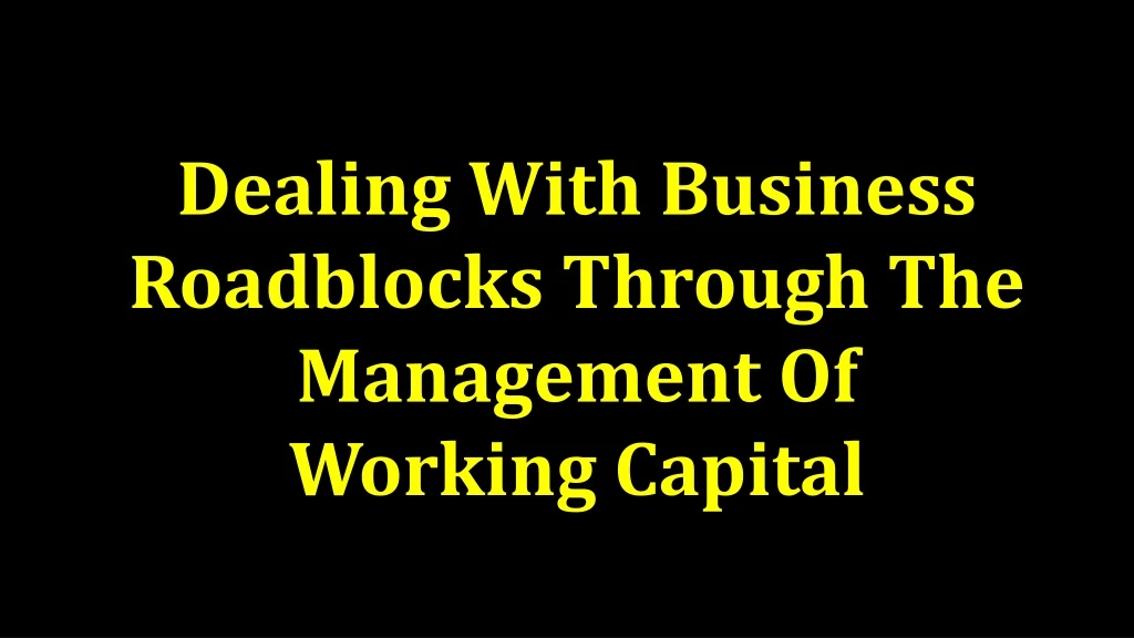 dealing with business roadblocks through
