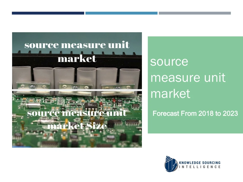 source measure unit market forecast from 2018