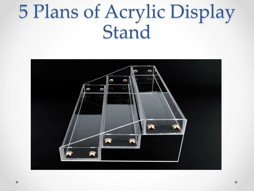 5 plans of acrylic display stand