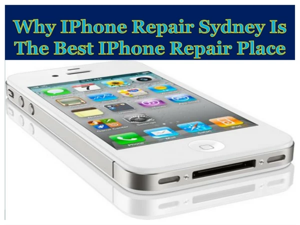 Why IPhone Repair Sydney Is The Best IPhone Repair Place