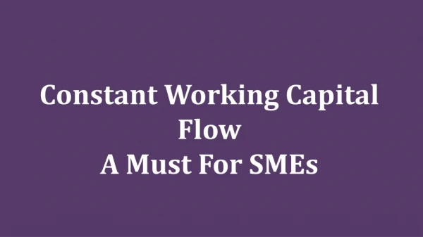 Constant Working Capital Flow: A Must For SMEs