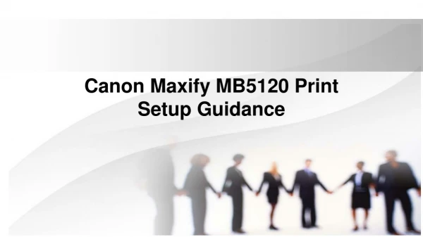 Canon Maxify mb5120 Setup | Instant Guide for MB5120 Print Function