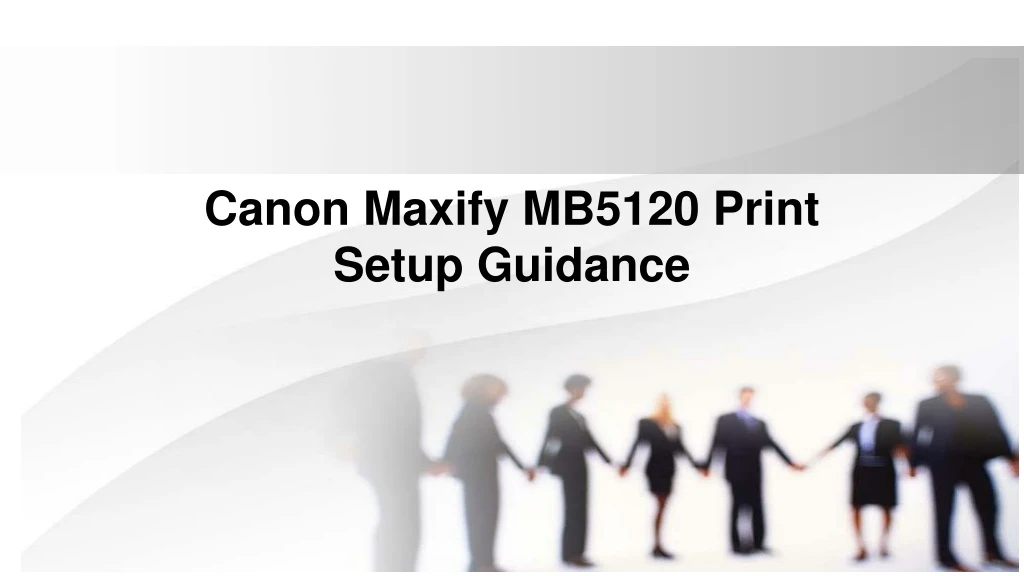 canon m axify mb 5120 print s etup guidance