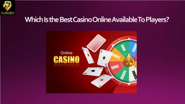 Which Is the Best Casino Online Available To Players?