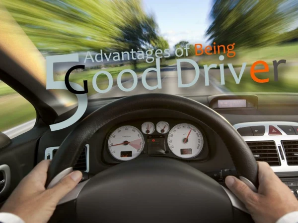 5 Advantages of Being a Good Driver