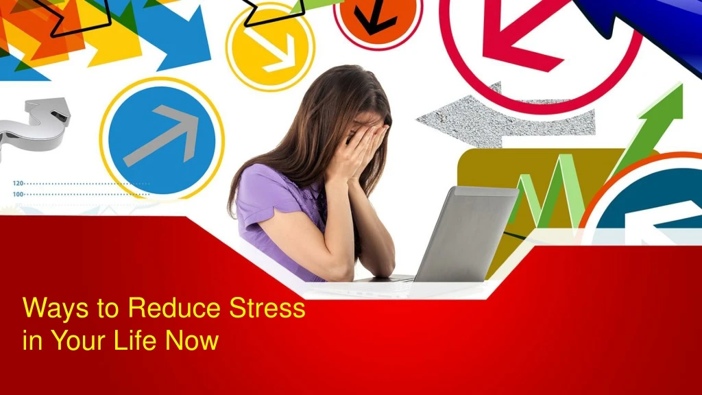 ways to reduce stress in your life now