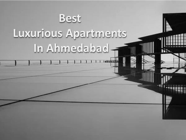 Best Luxurious Apartments in Ahmedabad