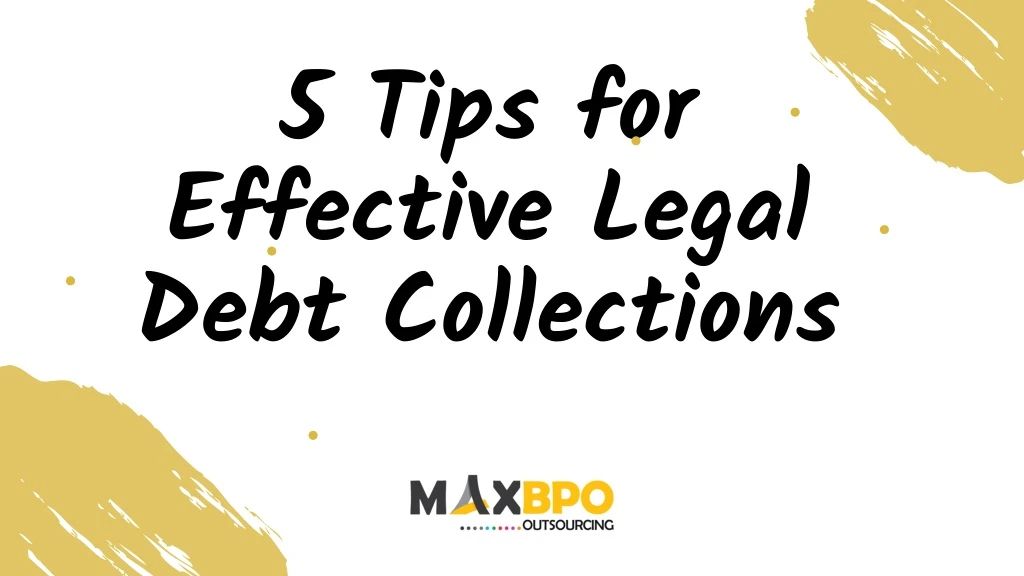 5 tips for effective legal debt collections