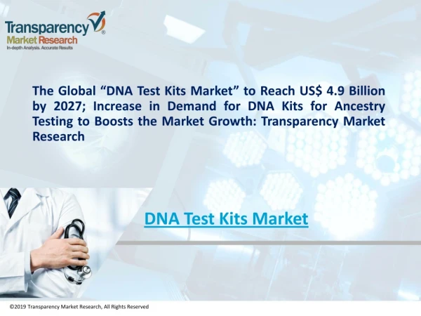 The Global DNA Test Kits Market to Reach a Valuation of US$ 4.9 Billion by the Year of 2027