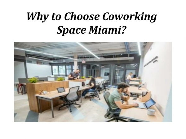 Why to Choose Coworking Space Miami?