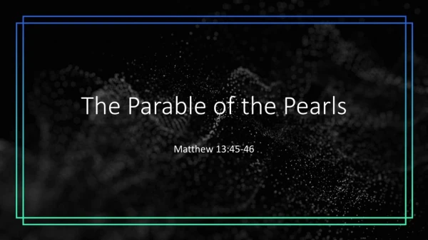 Sunday September 15, 2019 sermon slides -- Matthew 13:45-46