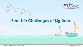 What are some Real-Life Challenges of Big Data? | JanBask Training - slide 1