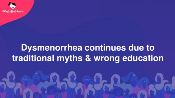 Dysmenorrhea Continues Due to Traditional Myths & Wrong Education