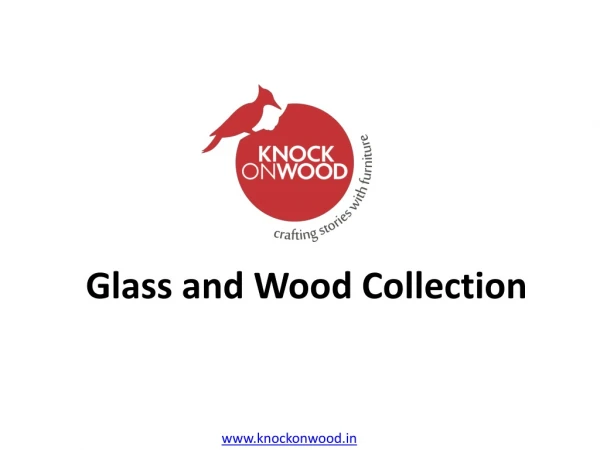 Glass and Wood Collection Furniture in India