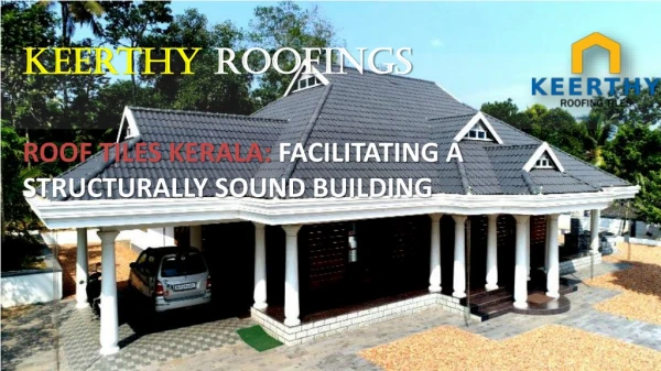 Roof Tiles Kerala: Facilitating a Structurally Sound Building
