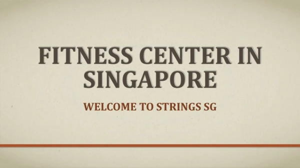 Join the Best Fitness Center in Singapore