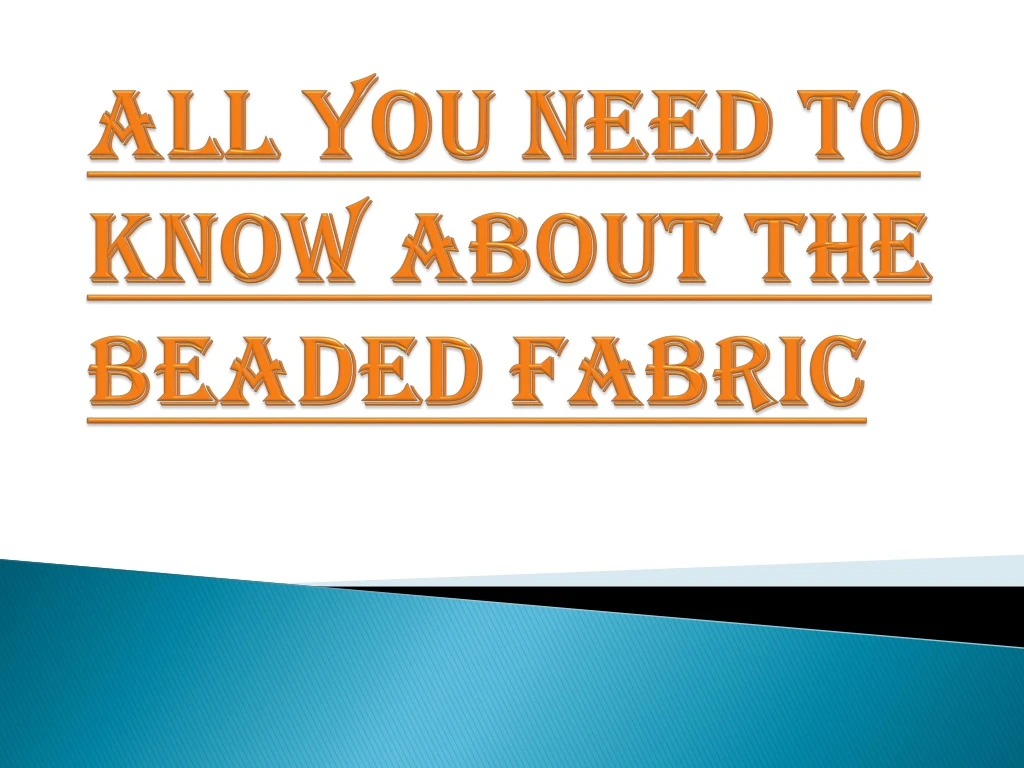 all you need to know about the beaded fabric