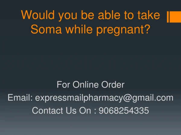 Would you be able to take Soma while pregnant?