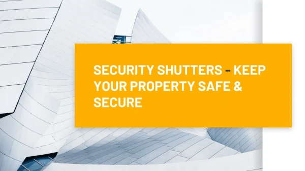 Security Shutters - Keep Your Property Safe and Secure