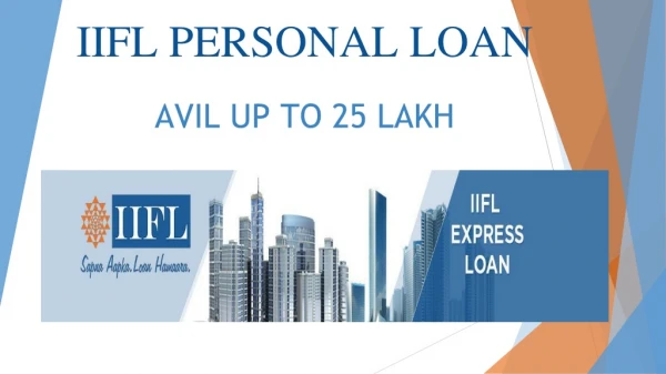 IIFL Personal Loan: Avail Up to ? 25 Lakh